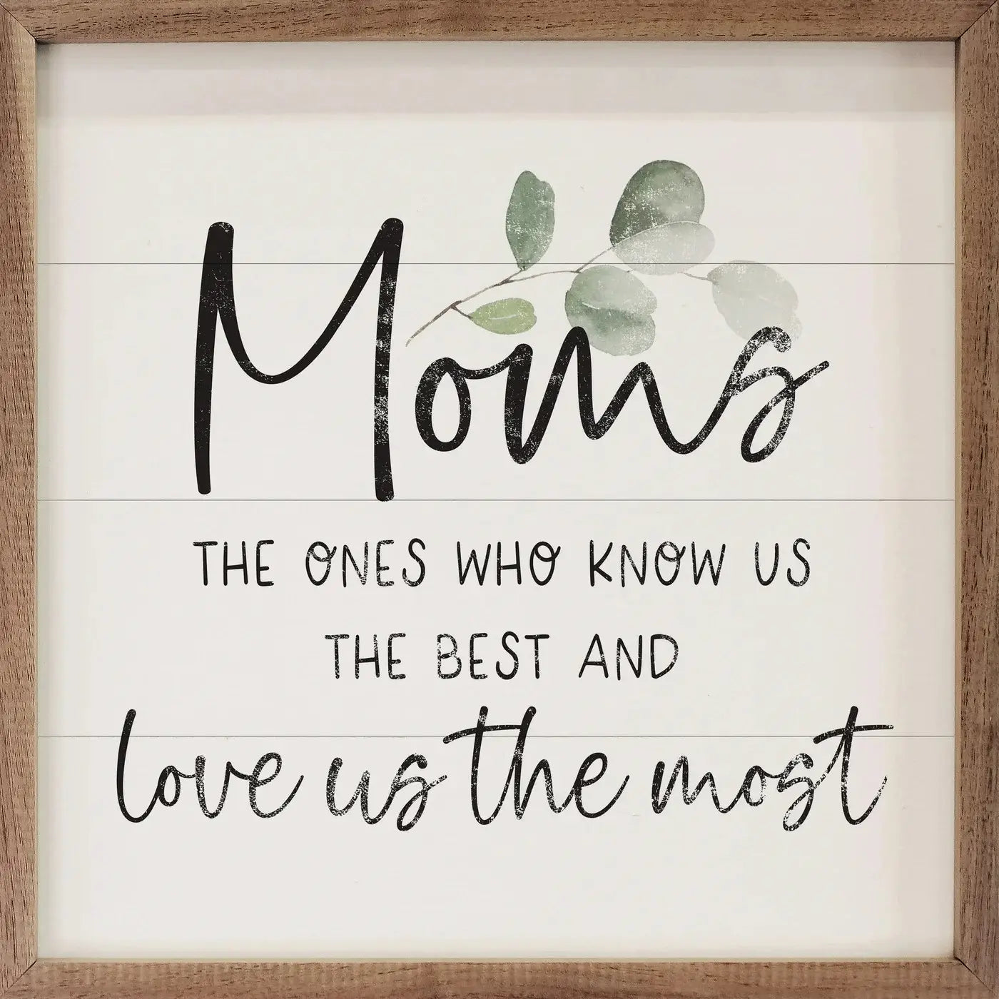 Moms Love Us The Most Picture