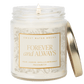Forever and Always Soy Candle - Clear Jar - 9 oz