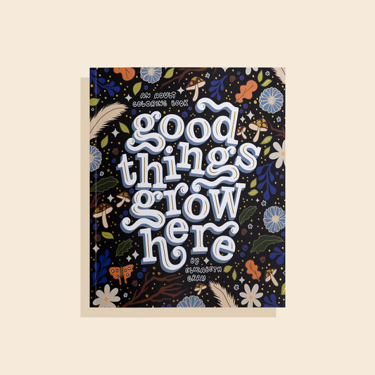 Good Things Grow Here