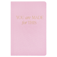 You Are Made For This Fabric Journal