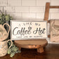 I Like My Coffee Hot Metal Sign